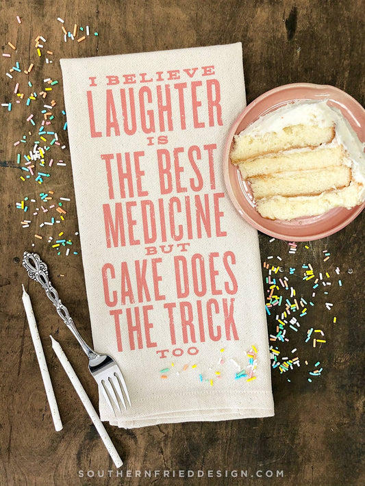 I Believe Laughter is the Best Medicine... - Kitchen Towel